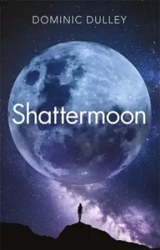 Image of Shattermoon by Dominic Dulley