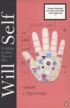 Image of Dr Mukti and Other Tales of Woe by Will Self Paperback