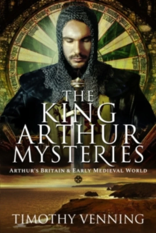 Image of The King Arthur Mysteries : Arthur's Britain and Early Medieval World Paperback / softback