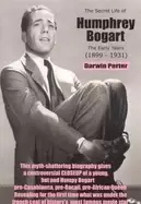Image of secret life of humphrey bogart the early years
