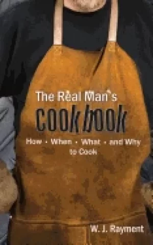 Image of real mans cookbook how when what and why to cook