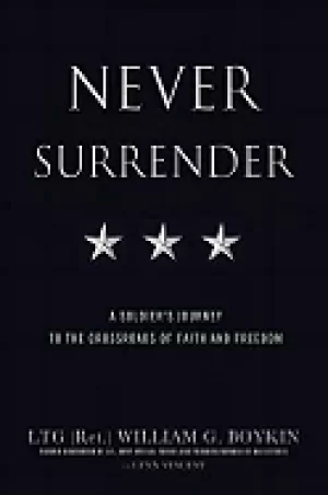 Image of never surrender a soldiers journey to the crossroads of faith and freedom