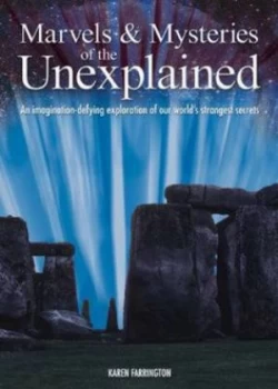 Image of Marvels and Mysteries of the Unexplained by Karen Farrington Hardback