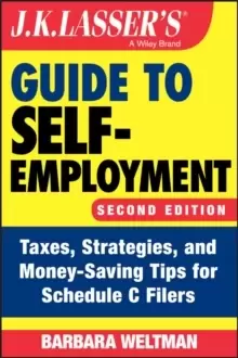 Image of J.K. Lasser's Guide to Self-Employment : Taxes, Strategies, and Money-Saving Tips for Schedule C Filers