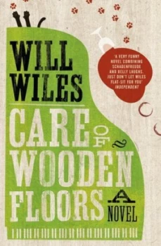 Image of Care of Wooden Floors by Will Wiles Paperback