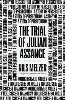 Image of The Trial of Julian Assange by Nils Melzer