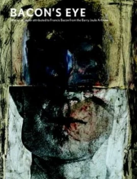 Image of Bacons Eye by Francis Bacon and Barbican Art Paperback