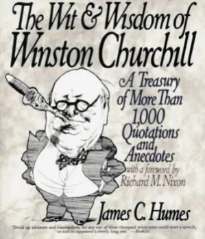 Image of The Wit and Wisdom of Winston Churchill by James C Humes Paperback