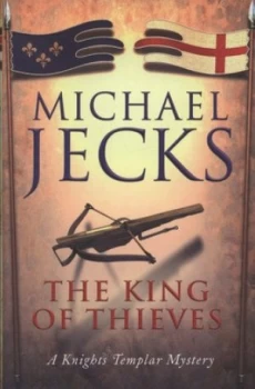 Image of The King of Thieves by Michael Jecks Hardback