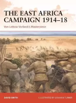 Image of The East Africa Campaign 1914-18 by David Smith