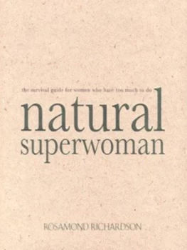Image of Natural Superwoman by Rosamond Richardson Hardback