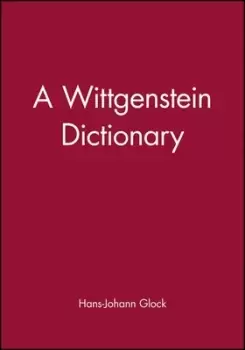 Image of A Wittgenstein Dictionary by Hans-Johann Glock