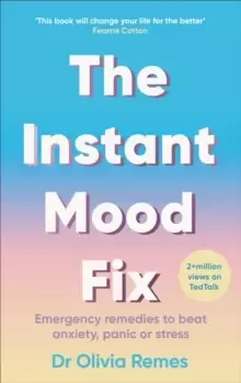 Image of The Instant Mood Fix : Emergency remedies to beat anxiety, panic or stress