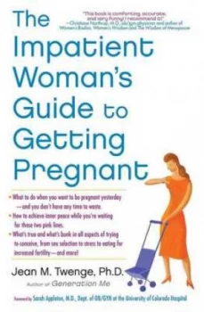 Image of The Impatient Womans Guide to Getting Pregnant by Jean M. Twenge Paperback