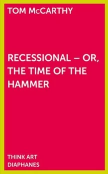 Image of Recessional - or the Time of the Hammer by Tom Mccarthy Book