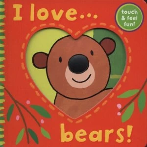 Image of I Love-- Bears by Ana Martin Larranaga Book