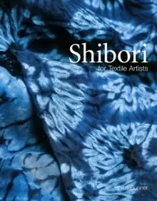 Image of Shibori : For Textile Artists