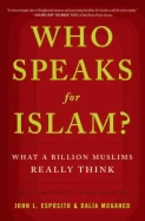 Image of who speaks for islam what a billion muslims really think
