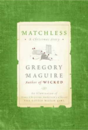 Image of Matchless by Gregory Maguire