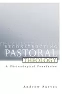 Image of reconstructing pastoral theology a christological foundation