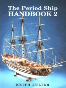 Image of The Period Ship Handbook 2 by Keith Julier Paperback