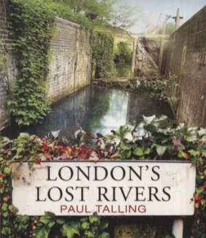 Image of Londons Lost Rivers by Paul Talling Paperback