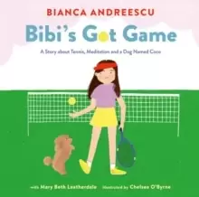 Image of Bibi's Got Game : A Story about Tennis, Meditation and a Dog Named Coco