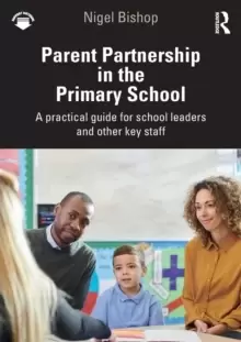 Image of Parent Partnership in the Primary School : A practical guide for school leaders and other key staff