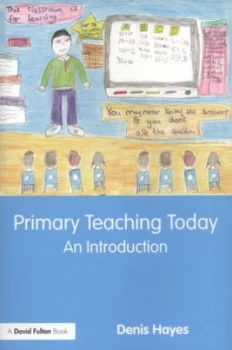 Image of Primary Teaching Today by Denis Hayes Paperback