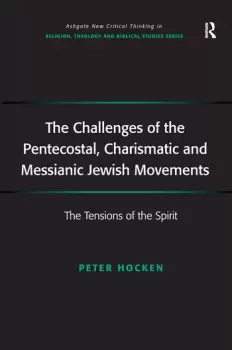 Image of The Challenges of the Pentecostal Charismatic and Messianic Jewish MovementsThe Tensions of the Spirit
