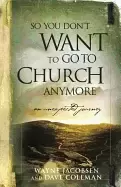 Image of so you dont want to go to church anymore an unexpected journey