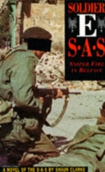 Image of Soldier E Sas Sniper Fire in Belfast by Shaun Clarke Paperback