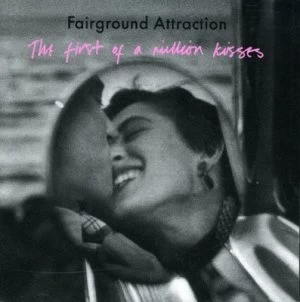 image of The First of a Million Kisses by Fairground Attraction CD Album