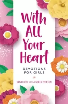 Image of With All Your Heart : Devotions for Girls