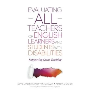 Image of Evaluating ALL Teachers of English Learners and Students With Disabilities: Supporting Great Teaching by Diane Staehr Fenner,...