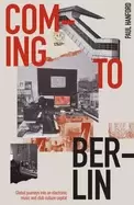 Image of coming to berlin global journeys into an electronic music and club culture