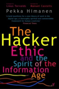 Image of The Hacker Ethic and the Spirit of the Information Age by Pekka Himanen Paperback