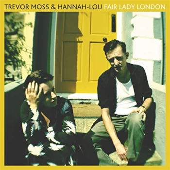 Image of Trevor Moss & Hannah-Lou - Fair Lady London Vinyl