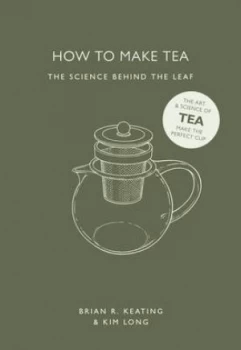 Image of How to Make Tea by Brian R. Keating Hardback