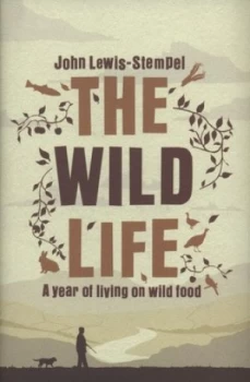 Image of The Wild Life by John Lewis-Stempel Hardback