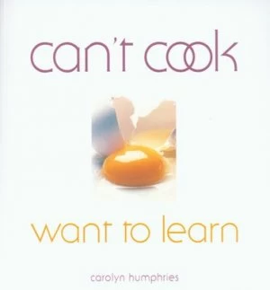 Image of Cant Cook Want to Learn by Carolyn Humphries Book