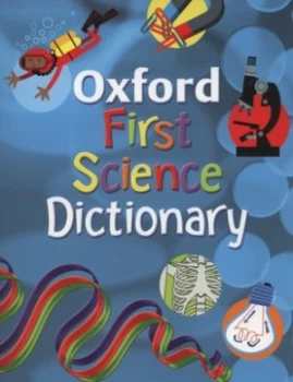 Image of Oxford First Science Dictionary by Graham Peacock and David Semple Paperback