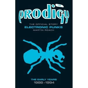 Image of The Prodigy: The Official Story - Electronic Punks Paperback - 24 Jul 2010