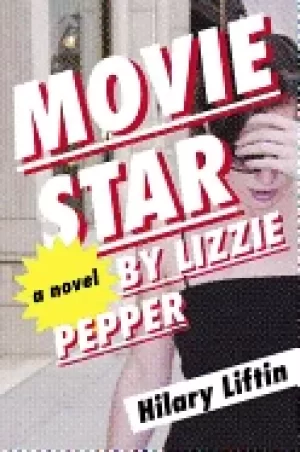 Image of movie star by lizzie pepper a novel