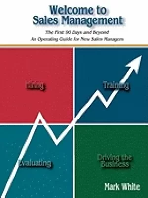 Image of welcome to sales management the first 90 days and beyond an operating guide