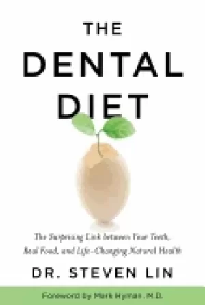 Image of dental diet the surprising link between your teeth real food and life chang