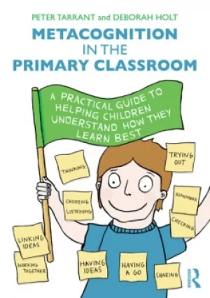 Image of Metacognition in the Primary ClassroomA practical guide to helping children understand how they learn best