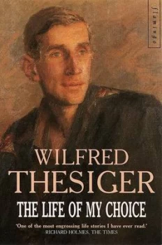 Image of The Life of My Choice by Wilfred Thesiger Paperback