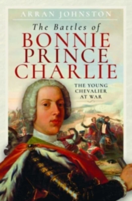 Image of The Battles of Bonnie Prince Charlie : The Young Chevalier at War Hardback