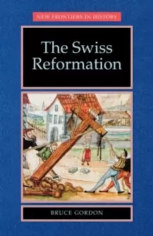 Image of The Swiss Reformation : The Swiss Reformation
